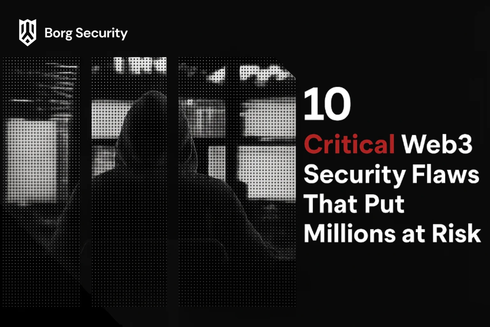 10 Critical Web3 Security Flaws That Put Millions at Risk