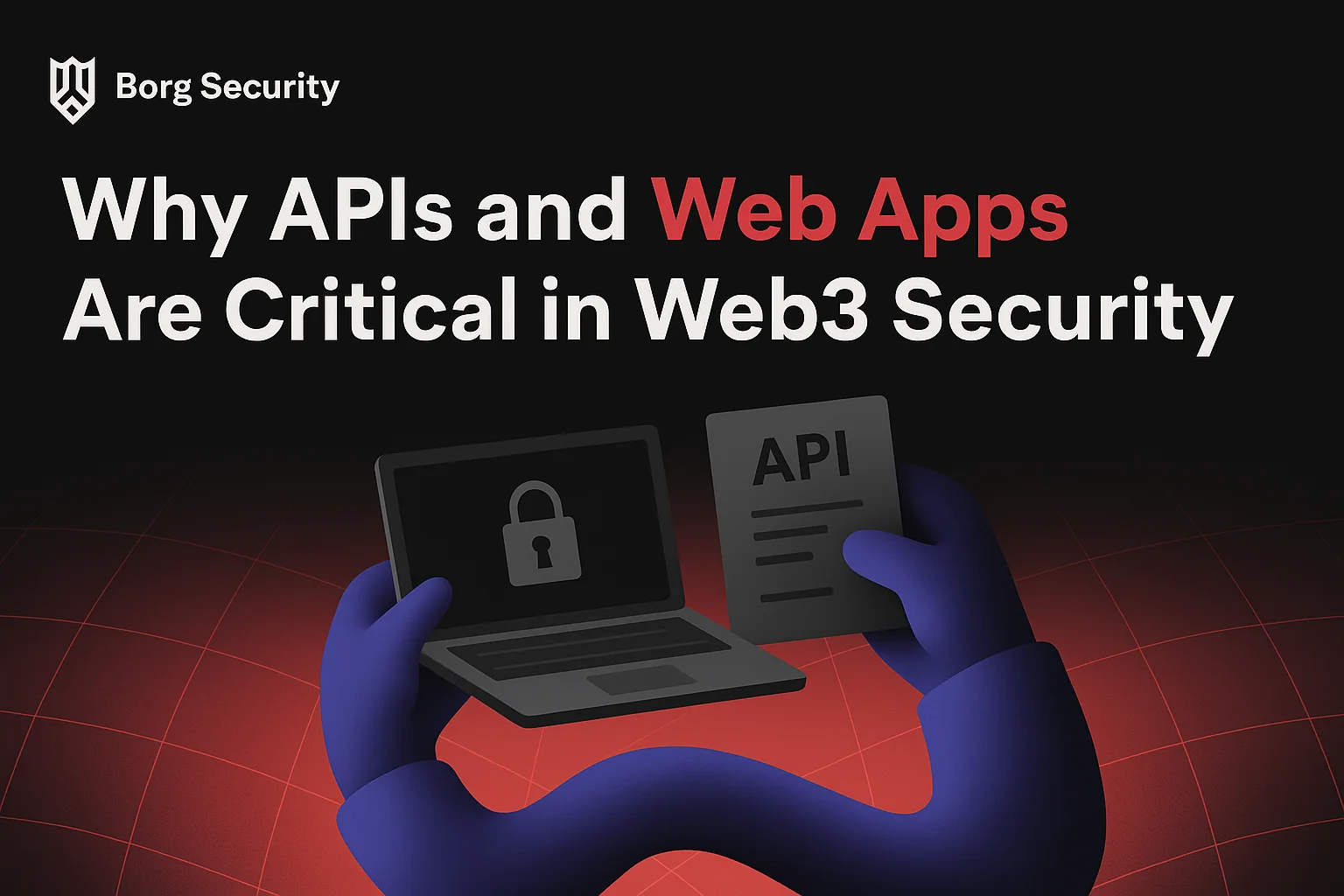 Why APIs and Web Apps Are Critical in Web3 Security