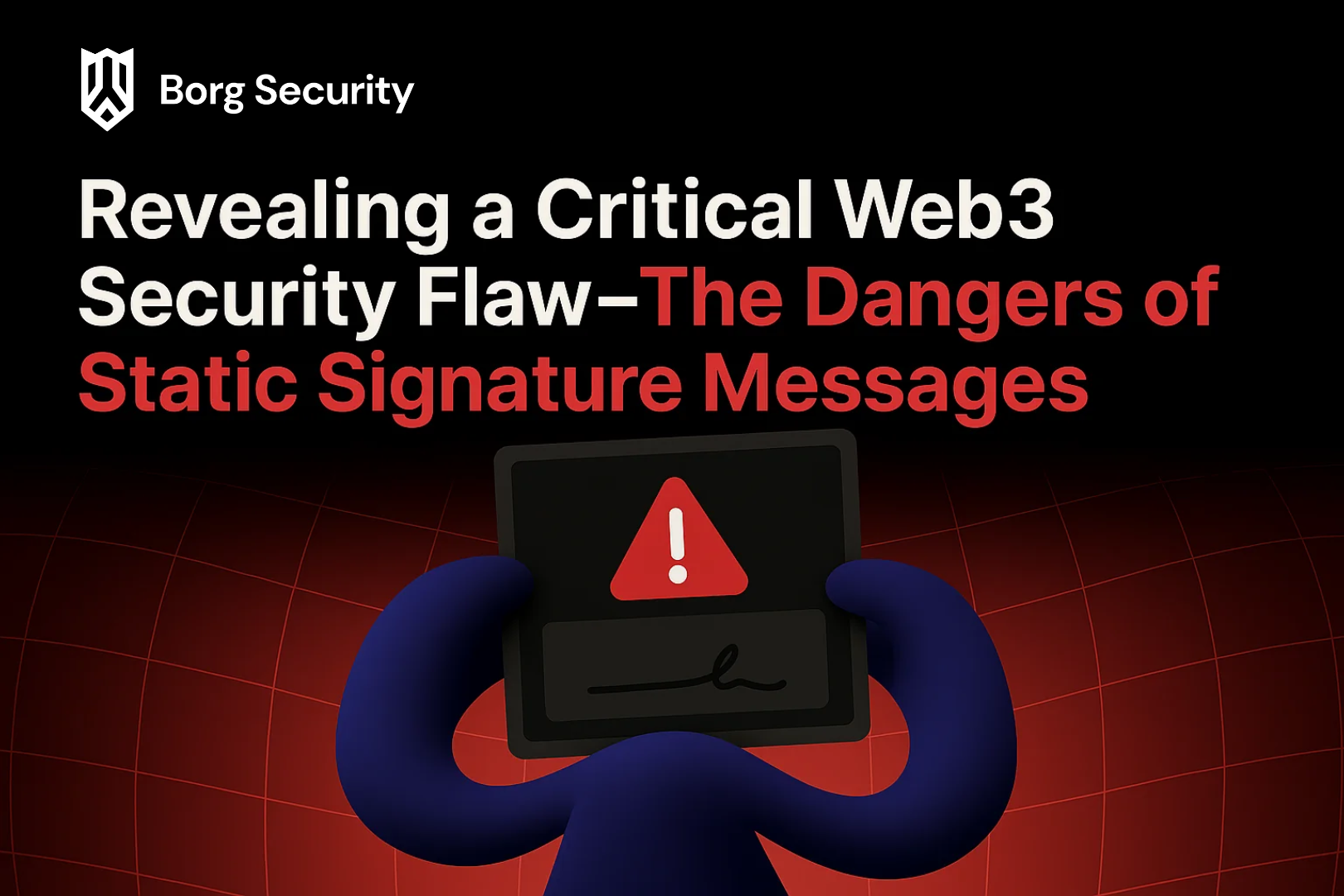 Revealing a Critical Web3 Security Flaw - The Dangers of Static Signature Messages